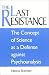 Last Resistance: The Concept of Science as a Defense Against Psychoanalysis (SUNY Series, Alternatives in Psychology)