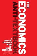The Economics Anti-textbook: A Guide to Critical Thinking