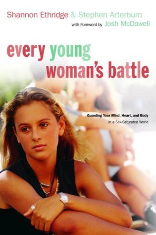 Every Young Woman's Battle: Guarding Your Mind, Heart, and Body in a Sex-Saturated World (The Every Man Series) under Women's Issues in The Books Store