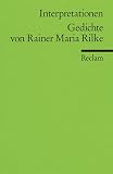 Produkt-Bild: Interpretationen: Gedichte von Rainer Maria Rilke: (Literaturstudium)
