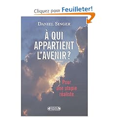 Pour une utopie r�aliste : A qui appartient l'avenir ?