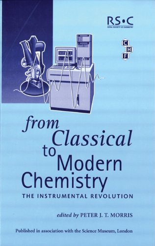 From Classical To Modern Chemistry: The Instrumental Revolution (RSC Food Analysis Monographs)