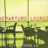 Revue Departure Lounge  / Out of There