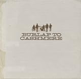 Burlap to Cashmere