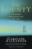 Die Bounty: Die wahre Geschichte der Meuterei auf der Bounty