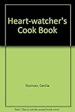 The heart-watcher's cook book : low cholesterol cookery