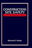 More details of book titled: Construction Site Safety: A Guide for Managing Contractors