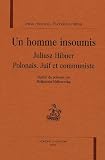 Un homme insoumis : Julius Hibner Polonais, Juif et communiste