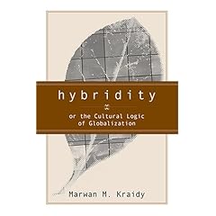 Hybridity, or The Cultural Logic of Globalization