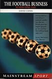 The Football Business: Fair Game in the '90s? (Mainstream sport)