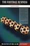 The Football Business: The Modern Football Classic (Mainstream sport)