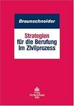 Strategien f&uuml;r die Berufung im Zivilprozess