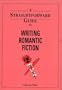 Straightforward Guide to Writing Romantic Fiction Pb (Straightforward Guides)