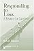 Responding to Loss: a Resource for Caregivers (Death, Value, and Meaning) (Death, Value, and Meaning Series)