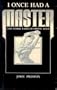 I Once Had A Master
