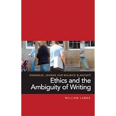 Emmanuel Levinas and Maurice Blanchot: Ethics and the Ambiguity of Writing