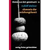 (Steiner, Rudolf): Rudolf Steiner Themen aus dem Gesamtwerk (Themen TB.), Nr.12, Elemente der Erziehungskunst