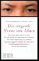 Die singende Nonne von Lhasa. Ngawang Sangdrol, ihr Kampf f�r Freiheit und Gerechtigkeit.