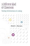 A Different Kind of Classroom: Teaching With Dimensions of Learning