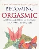 Becoming Orgasmic: A Sexual and Personal Growth Programme for Women