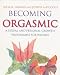 Becoming Orgasmic: A Sexual and Personal Growth Programme for Women