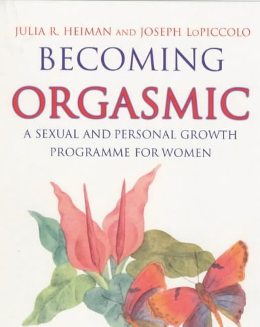 Becoming Orgasmic: A Sexual and Personal Growth Programme for Women