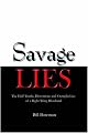 Savage Lies: The Half-Truths, Distortions and Outright Lies of a Right-Wing Blowhard