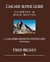 Cascade Alpine Guide: Climbing and High Routes: Vol 1- Columbia River to Stevens Pass (3rd Ed.)