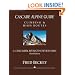 Cascade Alpine Guide: Climbing and High Routes: Vol 1- Columbia River to Stevens Pass (3rd Ed.)