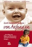 Produkt-Bild: Gott kennen lernen von Anfang an: ... den Alltag von Babys und Kleinkindern mit Gott in Verbindung bringen