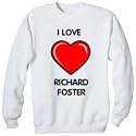 I Love Richard Foster Sweatshirt