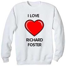 I Love Richard Foster Sweatshirt