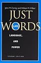 Just Words: Law, Language, and Power (Language and Legal Discourse)
