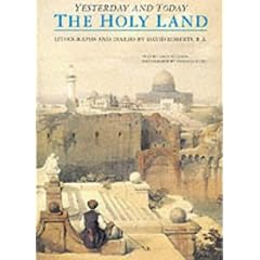 The Holy Land Yesterday and Today: Lithographs and Diaries by David Roberts R.A. (Yesterday & today)