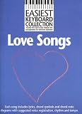 Love songs: Twenty-two easy-to-play melody line arrangements for electronic keyboard : each song includes lyrics, chord symbols and chord note ... and tempo (Easiest keyboard collection)