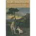 Mary Magdalene: The Woman Jesus Loved