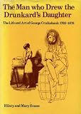 The man who drew the drunkard's daughter : the life and art of George Cruikshank, 1792-1878