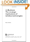 Mbusiness: The Strategic Implications of Mobile Communications