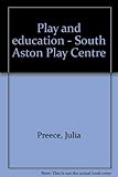Play and education - South Aston Play Centre