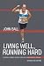 Living Well, Running Hard: Lessons Learned from Living with Parkinson's Disease
