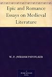 Epic and Romance Essays on Medieval Literature