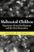 Maltreated Children: Experience, Brain Development and the Next Generation (Norton Professional Books)