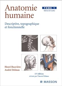Anatomie topographique descriptive et fonctionnelle tome 1