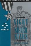 Night of the Silver Stars: The Battle of Lang Vei (Special Warfare Series)