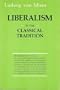 Liberalism : In the Classical Tradition