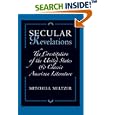 Secular Revelations: The Constitution of the United States and Classic American Literature by  Mitchell Meltzer