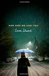 Her and Me and You