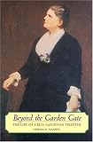 Beyond The Garden Gate : The Life Of Celia Laighton  Thaxter