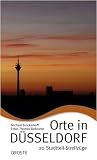 Orte in D�sseldorf: 19 Stadtteil-Streifz�ge