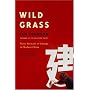 Wild Grass: Three Portraits of Change in Modern China